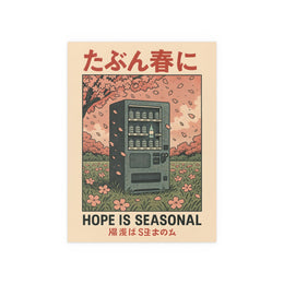 Hope Is Seasonal poster print with a vending machine beneath cherry blossoms — product view 5