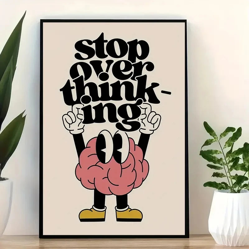 Stop Overthinking Print