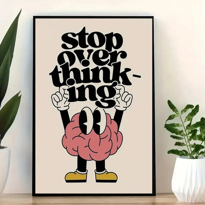 Stop Overthinking Print