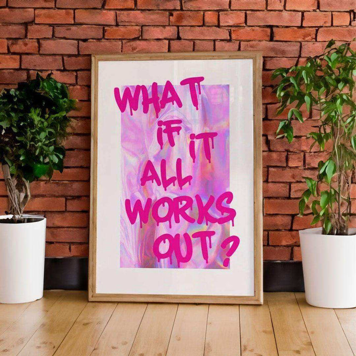 What If It All Works Out Print - Sickhaus - Quirky Home Accessories UK